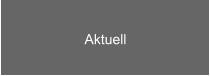 Aktuell