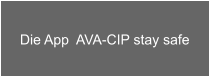 Die App  AVA-CIP stay safe