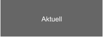 Aktuell